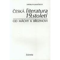 Česká literatura 19. století od Máchy k Březinovi (r.1994) DOPRODEJ