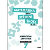 Matematika pro SŠ - 7.díl - Analytická geometrie - průvodce pro učitele