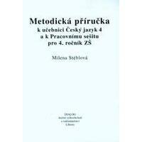 Metodická příručka k učebnici Český jazyk 4 a pracovnímu sešitu pro4.ročník ZŠ