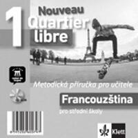 Quartier Libre Nouveau 1 - metodická příručka na CD   (francouzština SŠ+JŠ)
