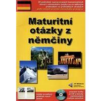 Maturitní otázky z němčiny + CD-ROM  (30 témat s českým překladem)