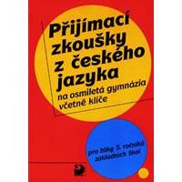 Přijímací zkoušky z českého jazyka na osmiletá gymnázia včetně klíče / DOPRODEJ