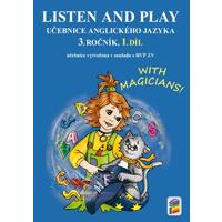 LISTEN AND PLAY With magicians! 3.ročník - 1.díl učebnice