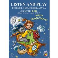 LISTEN AND PLAY With magicians! 3.ročník - 2.díl učebnice