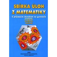 Sbírka úloh z matematiky k přijímacím zkouškám na gymnázia (8letá,6letá,4letá)