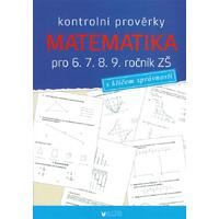 Matematika - Kontrolní prověrky pro 6. , 7. , 8. , 9. ročník ZŠ s klíčem