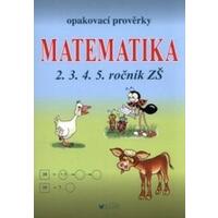 Opakovací prověrky Matematika pro 2., 3., 4., 5. ročník ZŠ