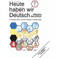 Heute haben wir Deutsch 4 - příručka pro učitele