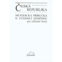 Česká republika - metodická příručka k učebnici zeměpisu pro ZŠ