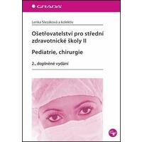 Ošetřovatelství pro střední zdravotnické školy II - Pediatrie, Chirurgie (2., doplněné vydání)