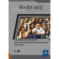 Macht mit! 1.díl - pracovní sešit (němčina pro 6.ročník ZŠ)