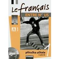 Le francais ENTRE NOUS 1- příručka učitele + CD (francouzština)