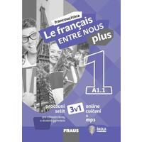 Le francais ENTRE NOUS plus 1 (A1.1) - hybridní pracovní sešit 3v1 (francouzština)