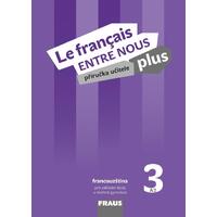 Le francais ENTRE NOUS plus 3 (A2) - příručka učitele + CD (francouzština)