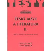 Český jazyk a literatura II. - Sbírka testových úloh k maturitní zkoušce  ( AKCENT )