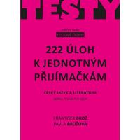 222 úloh k jednotným přijímačkám - český jazyk a literatura  ( AKCENT ) - / DOPRODEJ
