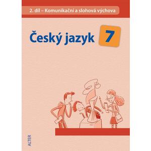 Český jazyk 7.ročník ZŠ - 2.díl  Komunikační a slohová výchova