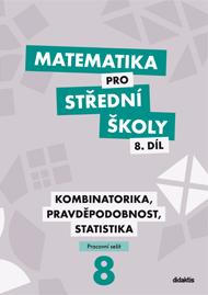 Matematika pro SŠ - 8.díl Kombinatorika, Pravděpodobnost, Statika - pracovní sešit