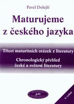 Maturujeme z českého jazyka (30 maturitních otázek z literatury) / DOPRODEJ