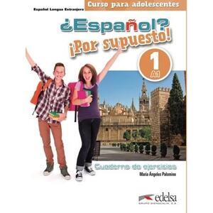?Espaňol? Por supuesto! 1/A1 - cuaderno de ejercicios - pracovní sešit (španělština 11-15let)
