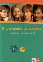 K nové maturitě bez obav - Kniha testů z německého jazyka / DOPRODEJ