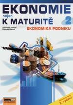 Ekonomie nejen k maturitě 2 - Ekonomika podniku  (3.vydání)