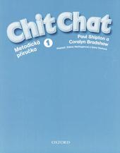 Chit Chat 1 - metodická příručka  ČESKÁ VERZE