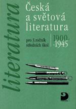 Česká a světová literatura 1900-1945 pro 3.ročník SŠ