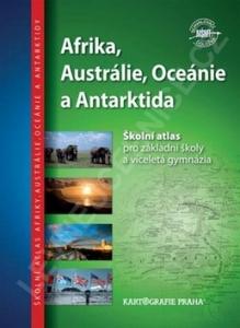 Afrika, Austrálie, Oceánie a Antarktida - školní atlas pro 2. stupeň ZŠ a VG