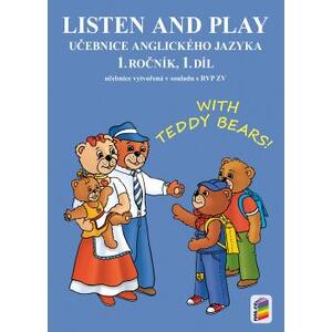 Listen and play - WITH TEDDY BEARS! 1.ročník - 1.díl učebnice