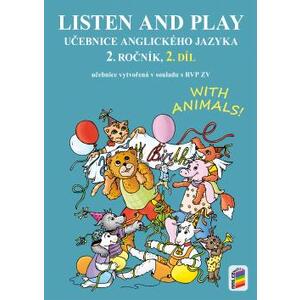 Listen and play - WITH ANIMALS! 2.ročník - 2.díl učebnice