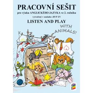 Listen and play - WITH ANIMALS! 2.ročník - pracovní sešit