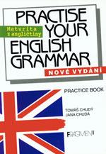 Practise your English Grammar - practice book (Maturita z angličtiny) / DOPRODEJ