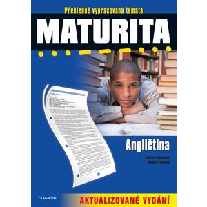 Maturita Angličtina -  přehledně vypracovaná témata / aktualizivané vydání /