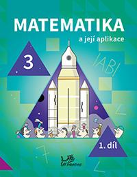 Matematika a její aplikace 3.ročník - 1.díl  MODRÁ ŘADA