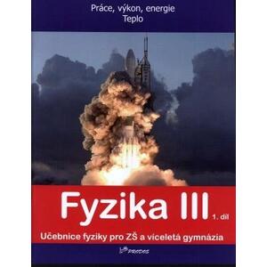 Fyzika III - 1.díl učebnice pro ZŠ a VG - Práce, výkon, energie, teplo