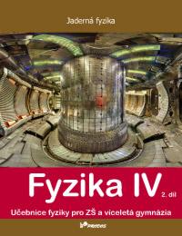 Fyzika IV - 2.díl učebnice - Jaderná fyzika