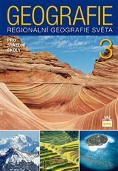 Geografie 3 pro SŠ - regionální geografie světa  NOVÉ  VYDÁNÍ