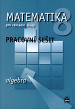 Matematika 8.ročník ZŠ - Algebra - pracovní sešit