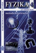 Fyzika 4 - Elektromagnetické děje - metodická příručka 