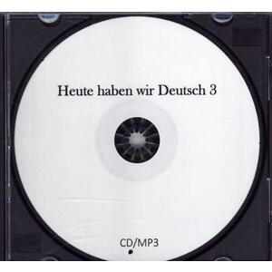 Heute haben wir Deutsch 3 - CD/MP3
