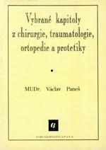 Vybrané kapitoly z chirurgie, traumatologie, ortopedie a protetiky pro SZŠ / DOPRODEJ