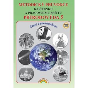 Přírodověda 5.ročník ZŠ - Metodický průvodce k učebnici a pracovnímu sešitu (čtení s porozuměním