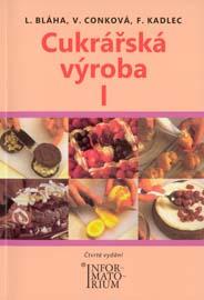 Cukrářská výroba I pro 1.ročník UO Cukrář   (4.vydání)