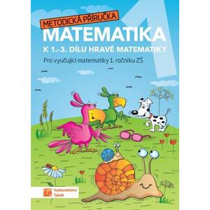 Hravá matematika 1.ročník ZŠ - metodická příručka k 1.-3.dílu