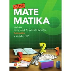 Hravá matematika 6.ročník ZŠ a VG - Aritmetika - učebnice 