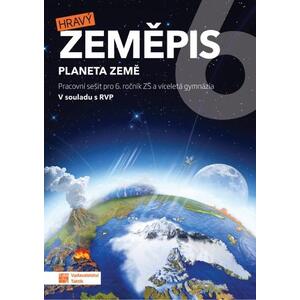 Hravý zeměpis 6.ročník ZŠ a VG - Planeta Země - pracovní sešit