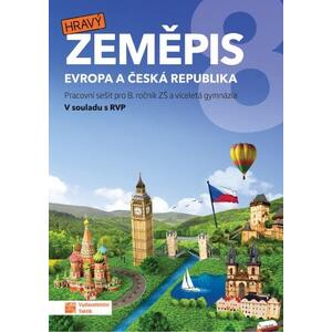 Hravý zeměpis 8.ročník ZŠ a VG - Evropa a Česká republika - pracovní sešit