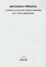 Metodická příručka k učebnici a pracovnímu sešitu matematiky pro 2.ročník ZŠ / DOPRODEJ