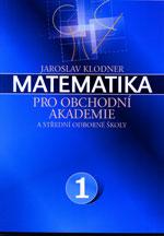 Matematika pro obchodní akademie - 1.díl
